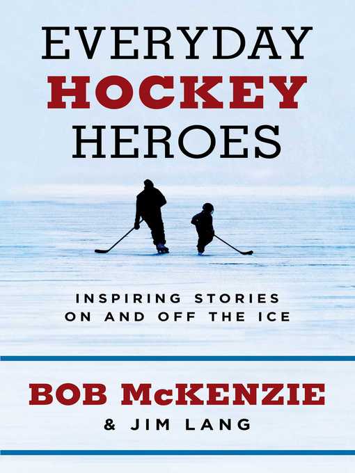 Title details for Everyday Hockey Heroes by Bob McKenzie - Wait list